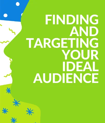 finding and targeting your ideal audience